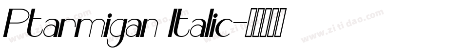Ptarmigan Italic字体转换